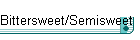 Bittersweet/Semisweet