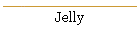 Jelly