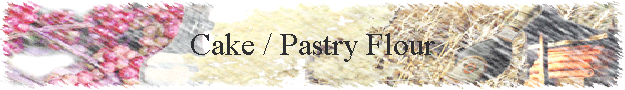 Cake / Pastry Flour