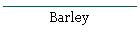 Barley