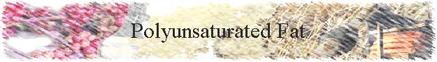 Polyunsaturated Fat