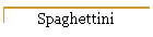 Spaghettini