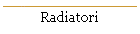 Radiatori