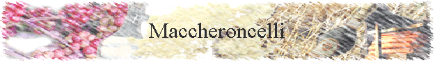 Maccheroncelli