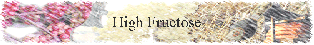 High Fructose