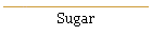 Sugar