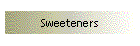 Sweeteners