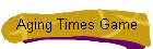 Aging Times Game