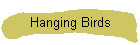 Hanging Birds