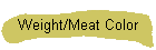 Weight/Meat Color