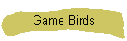 Game Birds