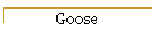 Goose