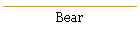 Bear