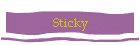 Sticky