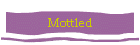 Mottled