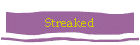 Streaked