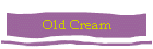 Old Cream