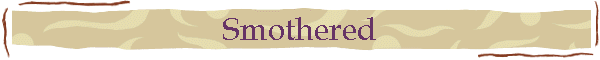 Smothered