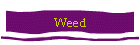 Weed