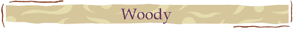 Woody
