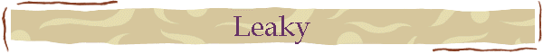 Leaky