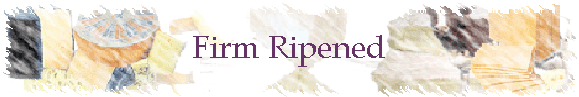 Firm Ripened