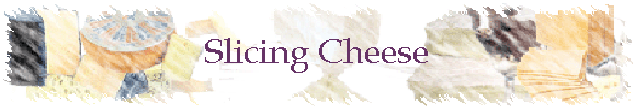 Slicing Cheese