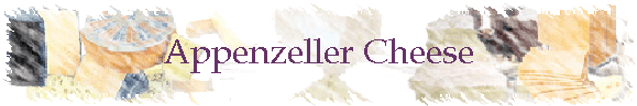 Appenzeller Cheese