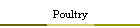 Poultry