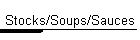 Stocks/Soups/Sauces