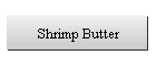 Shrimp Butter