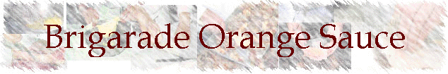 Brigarade Orange Sauce