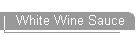 White Wine Sauce