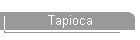 Tapioca