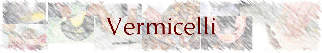 Vermicelli