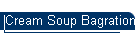 Cream Soup Bagration