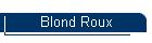 Blond Roux