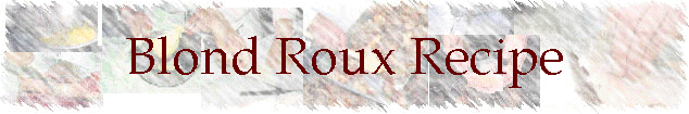 Blond Roux Recipe