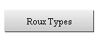 Roux Types