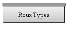 Roux Types