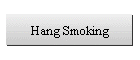 Hang Smoking