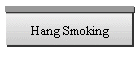 Hang Smoking
