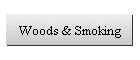 Woods & Smoking