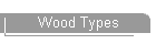 Wood Types