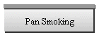 Pan Smoking