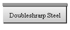 Doubleshrarp Steel