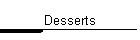 Desserts