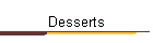 Desserts