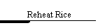 Reheat Rice