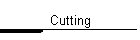 Cutting